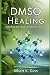 DMSO HEALING: Unlocking the...