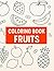 Fruits Coloring Book for Ki...