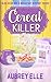 Cereal Killer (Blue Skies Bed and Breakfast Mystery Series)