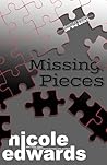Missing Pieces by Nicole Edwards Missing Pieces by Nicole Edwards