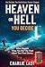 Heaven or Hell - You Decide...