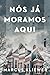 Nós já moramos aqui (Portuguese Edition)