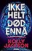 Ikke helt død ennå by Holly  Jackson