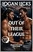 Out of Their League: A Stea...