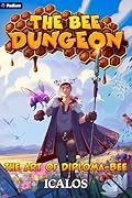 The Art of Diploma-Bee: A Dungeon-Core LitRPG
