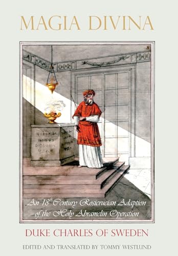 Magia Divina: An 18th Century Rosicrucian Adaption of the Holy Abramelin Operation (Hardcover)