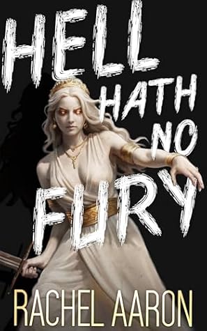 Hell Hath No Fury (Tear Down Heaven #4)