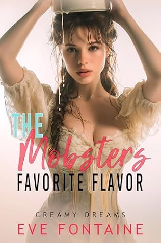 The Mobster's Favorite Flavor (Creamy Dreams #1)