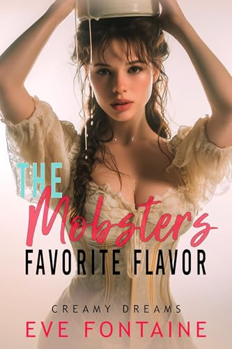 The Mobster's Favorite Flavor: A Milky Virgin Auction Mafia Pregnancy Lactation Romance Novella (Creamy Dreams Book 1)