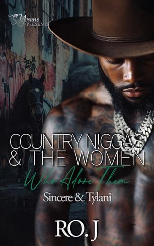 Country N!ggas And The Women Who Adore Them: Sincere & Tylani (Country Thugs Series Book 1)
