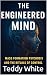 The Engineered Mind: : Mass Formation Psychosis and the Rituals of Control
