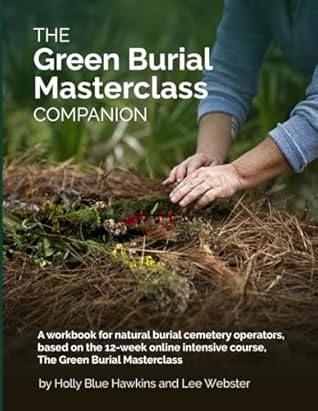 The Green Burial Masterclass Companion