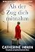 Als der Zug dich mitnahm: Ein packender und ergreifender historischer Roman (German Edition)