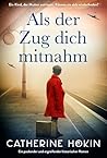 Als der Zug dich ...