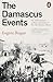 The Damascus Events: The 1860 Massacre and the Destruction of the Old Ottoman World