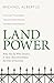 Land Power: Who Has It, Who Doesn't, and How That Determines the Fate of Societies