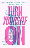 Turn Yourself On:...