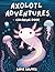 Axolotl Adventures: Simple ...