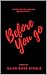 BEFORE YOU GO by Olive Rose Steele BEFORE YOU GO by Olive Rose Steele