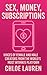 Sex, Money, Subscriptions V...