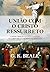 União com o Cristo ressurreto by G.K. Beale