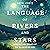 The Language of Rivers and Stars: How Nature Speaks of the Glories of God