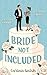 Bride Not Included (Knot Your Average Wedding Romcom Series Book 1)