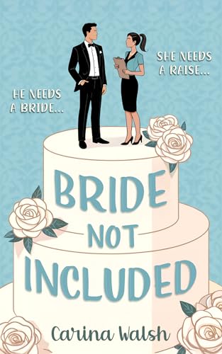 Bride Not Included (Knot Your Average Wedding Romcom Series Book 1)