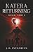 Katera Returning by J.D Evergreen