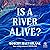 Is a River Alive?