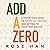 Add a Zero: A Step-by-Step Guide to Financial Freedom and Getting to Your First Million