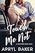 Touch Me Not (The Manwhore Series Book 1)