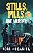 Stills, Pills, and Murder by Jeff McDaniel