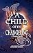 A Child of the Changeling by McKenzie Catron-Pichan A Child of the Changeling by McKenzie Catron-Pichan