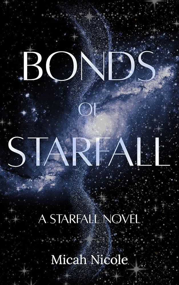 Bonds of Starfall (Kindle Edition)