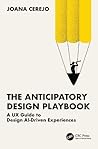The Anticipatory Design Playbook by Joana Cerejo