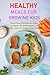 Healthy meals for growing k...