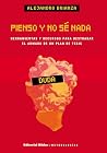 Pienso y no sé na...