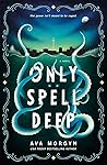 Only Spell Deep: ...