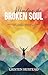 Mending the Broken Soul by Kristen Hustead