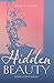 Hidden Beauty: Seeing God i...