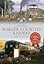 The Border Counties Railway...
