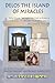 Delos the Island of Miracles: How Delos Can Help You Find a Miracle, Become Your Own Oracle, and Change Your Life (Artemis Books)