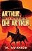 Arthur, Oh! Arthur by M. Humaidh Arthur, Oh! Arthur by M. Humaidh