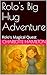 Rolo's Big Hug Adventure: R...