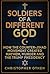 Soldiers of a Different God: How the Counter-Jihad Movement Created Mayhem, Murder and the Trump Presidency