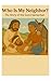 Who Is My Neighbor? The Story of the Good Samaritan by Sheldon Hudlin