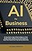 AI for Business: No-Hype Gu...