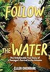 Follow the Water by Ellen Cochrane Follow the Water by Ellen Cochrane
