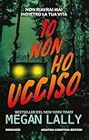 Io non ho ucciso by Megan Lally Io non ho ucciso by Megan Lally